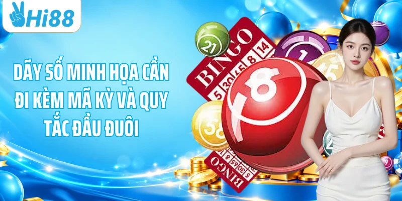 Dãy số minh họa cần đi kèm mã kỳ và quy tắc đầu đuôi