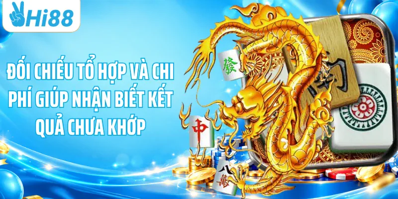 Đối chiếu tổ hợp và chi phí giúp nhận biết kết quả chưa khớp